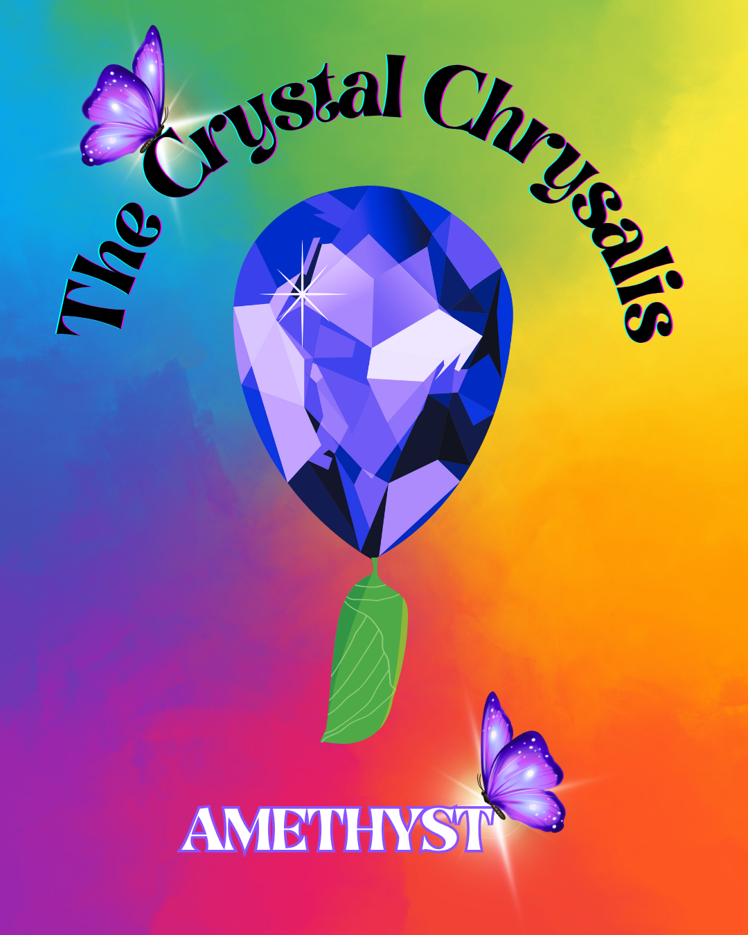 The Crystal Chrysalis - Amethyst